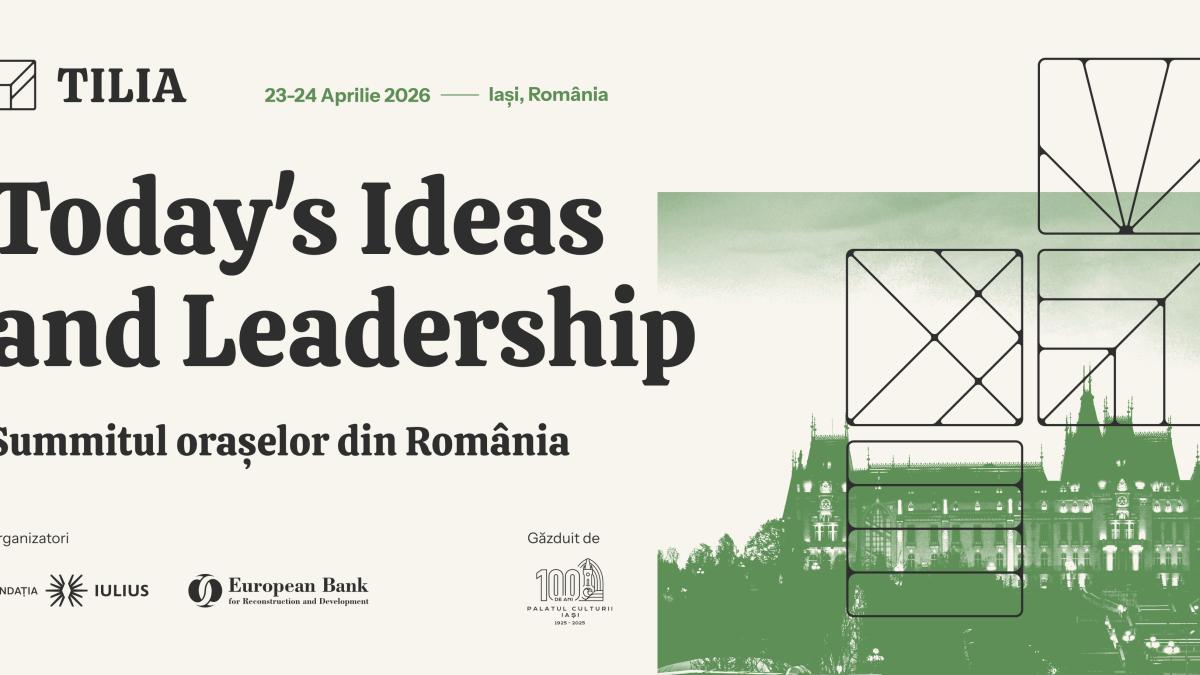 IULIUS lansează TILIA – Today’s Ideas and Leadership In Action (Summitul Orașelor din România), în parteneriat cu Banca Europeană pentru Reconstrucție și Dezvoltare (BERD)